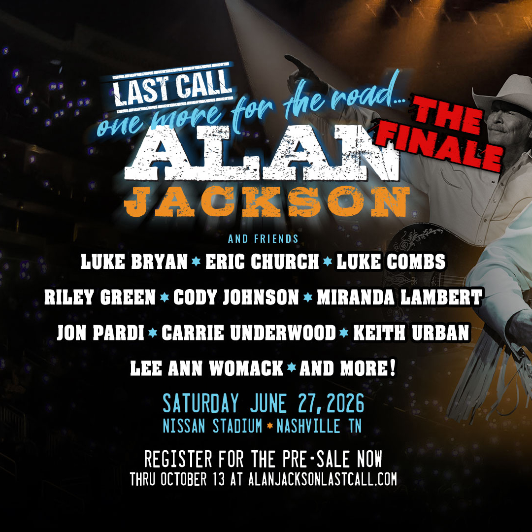 ALAN JACKSON TO PLAY HIS “FINALE” AT NASHVILLE’S NISSAN STADIUM...