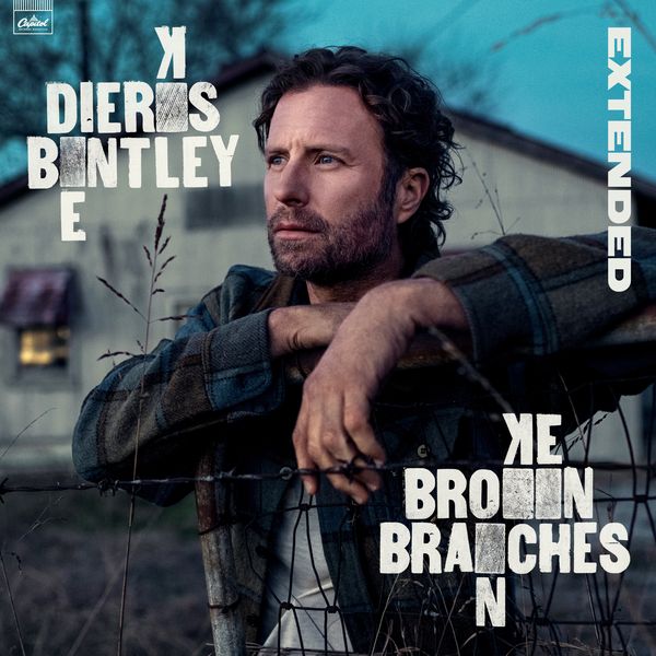 DIERKS BENTLEY ADDS TWO NEW TRACKS TO BROKEN BRANCHES (EXTENDED)...