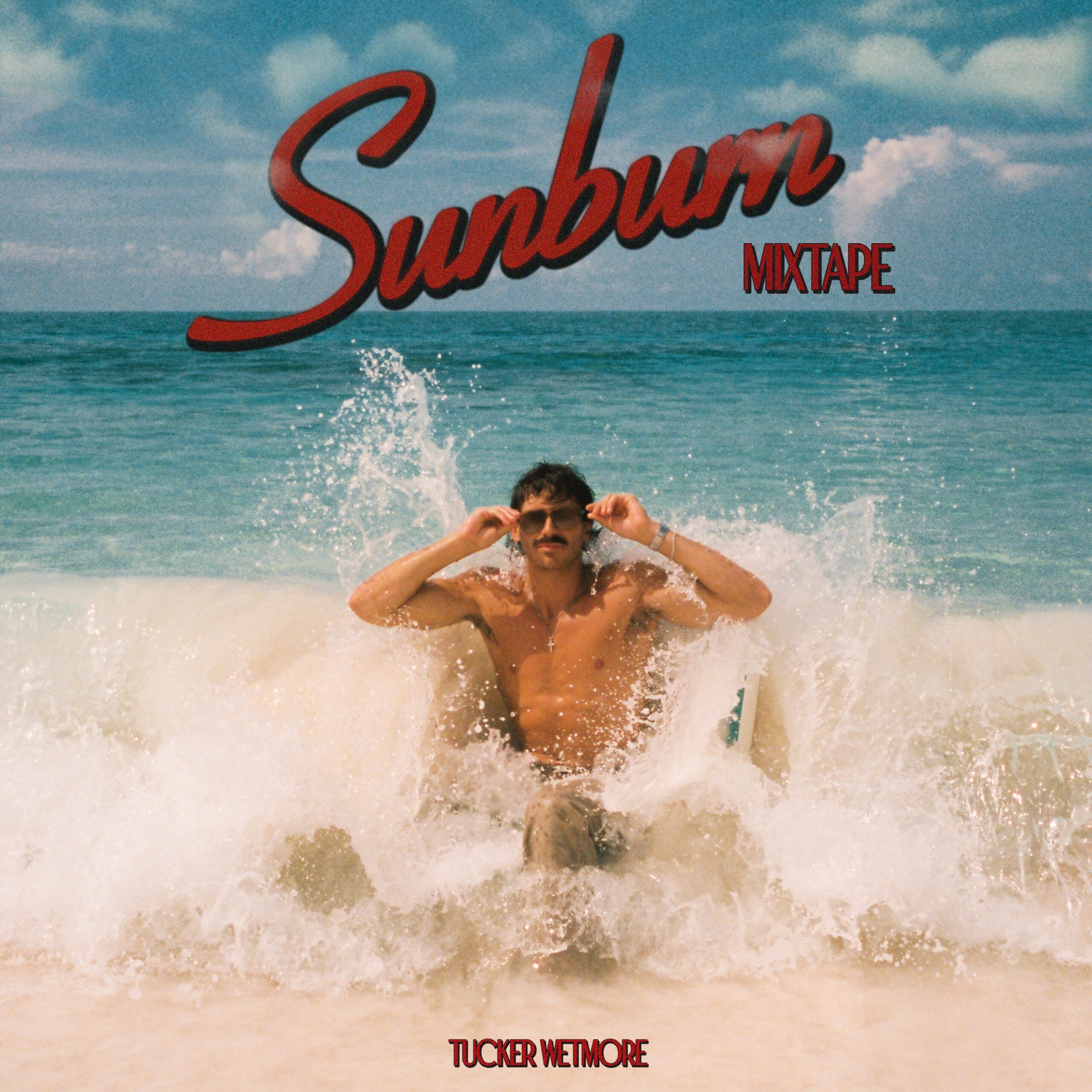 TUCKER WETMORE RIDES THE HEAT WAVE WITH SUNBURN MIXTAPE, OUT NOW (PRESS RELEASE)